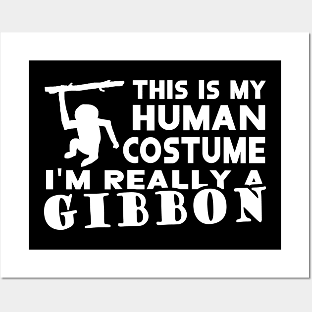 Gibbon human costume saying animals Wall Art by FindYourFavouriteDesign